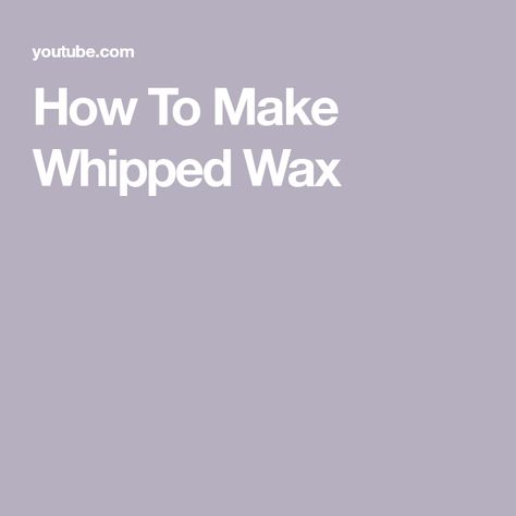 How To Make Whipped Wax Whipped Wax Candles, Whipped Candle, Candle Wax Molds, Diy Wax Melts, Diy Wax, Shorts Tutorial, Tutorial Video, Candle Molds, Candle Wax