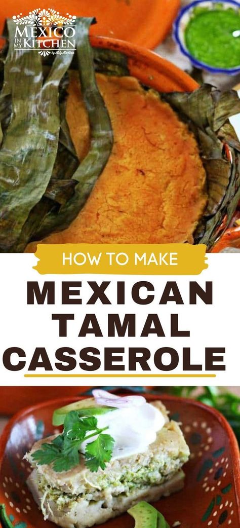 Mole Tamales, Chicken Tamale Casserole, Casserole With Chicken, Chicken Tamale, Tamale Casserole, Chicken Verde, Chicken Tamales, Real Mexican Food, Authentic Mexican Food