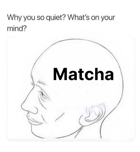 Why are you so quiet? What’s on your mind? 🍵 #matcha #matchamoments #matchalatte #matchalover #humour #funny #matchaholic You’re So Quiet What’s On Your Mind, Why So Quiet Whats On Your Mind, Matcha Memes Funny, In My Mind Meme, Why Are You So Quiet, Why You So Quiet Whats On Your Mind, Whats On Your Mind, Album Cover Wallpaper Collage, Humour Funny