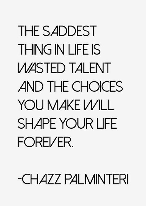 "The saddest thing in life is wasted talent." #keepitup! Wasted Talent Quotes, Wasted Talent, Bronx Tale, A Bronx Tale, Anger Quotes, Talent Quotes, World On Fire, Cute Quotes, Bulletin Board