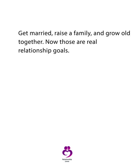 Get married, raise a family, and grow old together. Now those are real relationship goals Getting Old Together Quotes, Growing Old Together Quotes Marriage, I Wanted To Grow Old With You, I Want To Grow Old With You, Let’s Grow Old Together, Young Quotes, Grow Old Together, Marrying Young, To My Future Husband