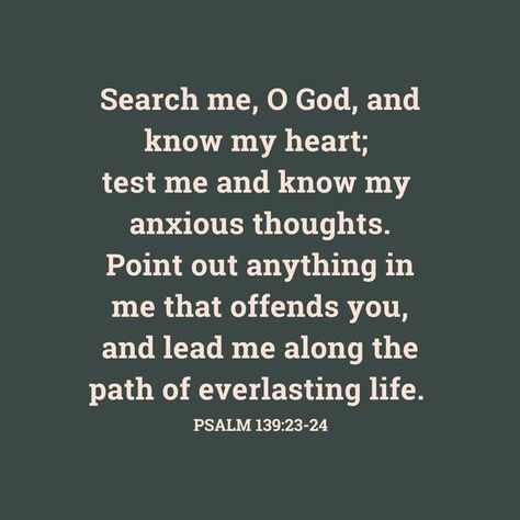 Psalm 139:23-24 Wallpaper, God Knows Your Heart, Search My Heart Oh Lord, I Am Proof That God Answers Prayers, When God Opens A Door Quotes, Search Me Oh God And Know My Heart, God Help Me Accept The Things I Cannot Change, God Has Already Handled What You’re Worrying About, God’s Presence Scripture