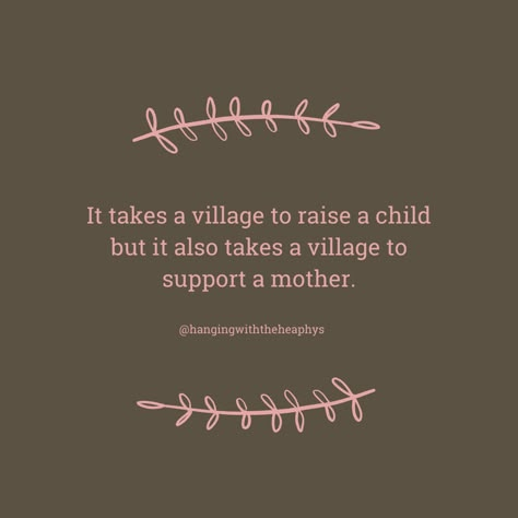 Mama Friends Quotes, Moms Without A Village Quotes, Advocate Like A Mother Quote, Motherhood Friends Quotes, Mom Community Quotes, Support Moms Quotes, If You Don’t Support Me Quotes, Where’s My Village Quotes, It Takes A Village Quotes Friends