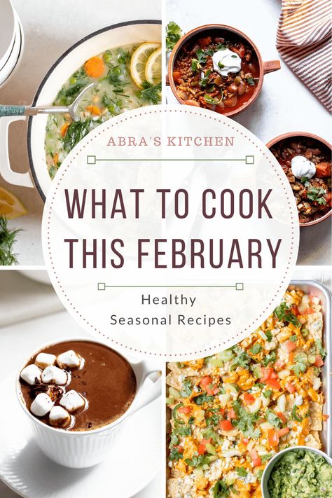 Healthy seasonal recipes to make in the month of February, featuring cozy soup recipes to curl up to on a snowy day, festive Valentine's Day dinner ideas, healthy dessert recipes (hello chocolate!), and crave-able snack-able comfort food recipes to celebrate the big game. February Dinner Recipes, February Soup Recipes, Healthy February Recipes, February Food Ideas, February Dinner Ideas, Snowy Day Meals, February Dinners, Healthy Valentines Dinner, February Meals