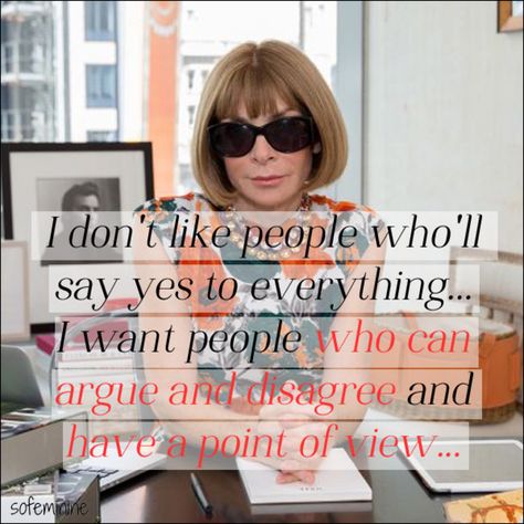 Godly Vision Board, Anna Wintour Quotes, Just Be Quotes, Business Women Quotes, Designers Quotes, Anna Wintor, Solo Life, Building Myself, Be Assertive