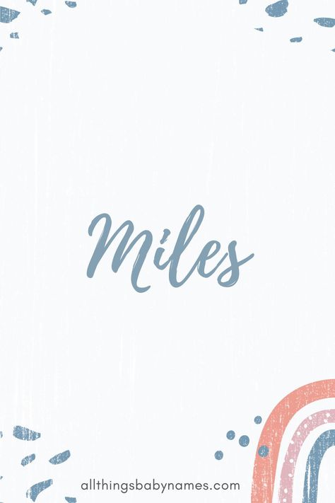 Miles Name, Miles Tattoo Name, Miles Baby Name, Miles Name Meaning, Maxwell Name Meaning, Maximus Name Meaning, Matthew Name Meaning, English Boy Names, Miles Baby