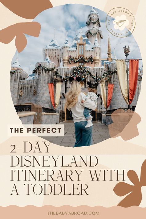 Perfect 2-Day Disneyland Itinerary with a Toddler - The Baby Abroad Disneyland Family Photoshoot, Toddler Disneyland, Disneyland Toddler, Disneyland Itinerary, Disneyland With Toddlers, Disney With Baby, Disneyland With A Toddler, Disneyland 2024, Disney World Itinerary