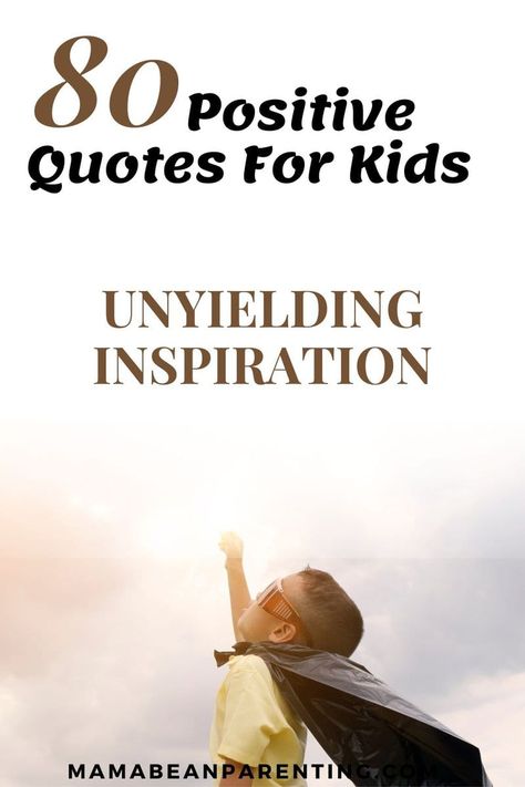 80 Positive Quotes For Kids - Unyielding Inspiration Quotes For Kids Positive For Life, Quotes For Kids Positive For School, Encouragement Quotes For Kids, Secret Admirer Quotes, Kids Growing Up Quotes, Positive Quotes For Kids, Quotes For School, Simple Inspirational Quotes, Proud Of You Quotes