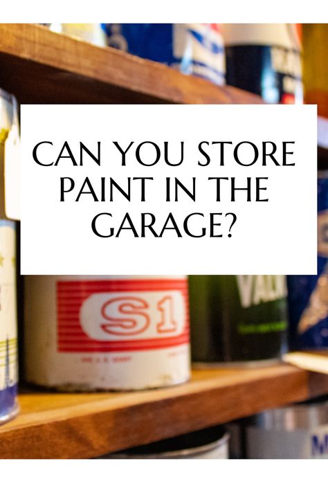 can you store paint in the garage? Where To Store Paint Cans, Paint Can Storage Ideas Garage, How To Store Paint Cans, Paint Storage Ideas Garage, How To Store Paint, Paint Can Storage, Pesticide Sprayer, Frozen Painting, Gallon Of Paint