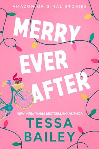 Merry Ever After (Under the Mistletoe Collection, #2) Merry Ever After Tessa Bailey, Tessa Bailey Books, Outfit Ideas Holiday, Tessa Bailey, Ali Hazelwood, Book Cover Inspiration, Books Kindle, Holiday Outfit Ideas, Movies Worth Watching