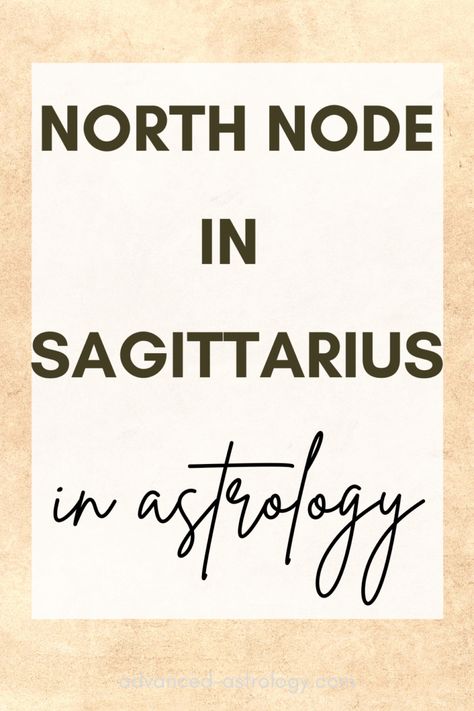 North Node in Sagittarius Natal Meaning in Astrology - Astrology North Node In The Houses, North Node Sagittarius South Node Gemini, North Node In Sagittarius, Sagittarius North Node, North Node Sagittarius, Retrograde Meaning, Astrology Witch, Universe Magic, Natal Chart Astrology