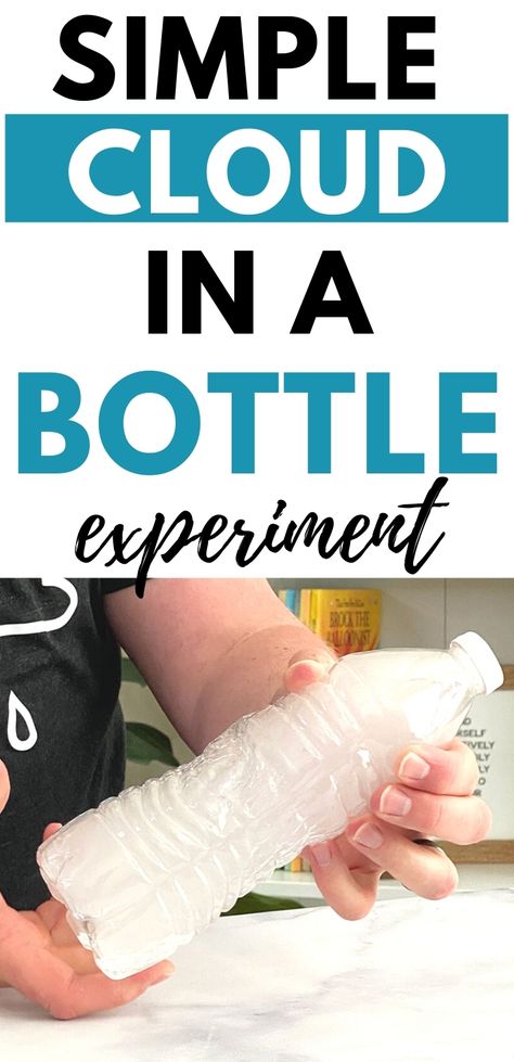 A cloud forms inside a water bottle Rain And Clouds Craft, Rain Cloud Science Experiment, Cloud Types Activity, Making Clouds Experiment, Cloud Science Project, Cloud Stem Activities, Cloud Science Preschool, Clouds Science Fair Project, Preschool Weather Experiments