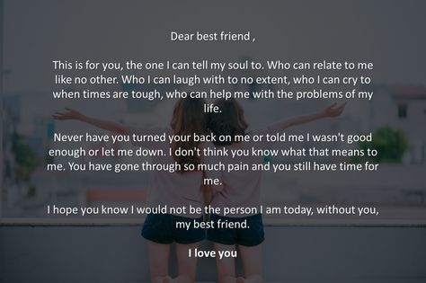 An Emotional letter to a best friend Dear Best Friend Letters, Friend Paragraphs, Best Friend Paragraphs, Friend Letters, Letter To Best Friend, Words For Best Friend, Best Friend Letters, Friends Scrapbook, To Best Friend