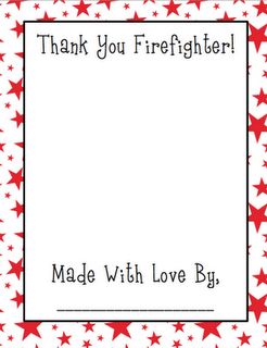 Thank a Firefighter...  Thse are cute Firefighter Thank You printables, but I really like the Thank You B's teacher sent home to hubby after he talked to their Kindergarten class.  There was a picture with the kids in their plastic firefighter helmets & they all signed their names.  :) Fire Fighter Thank You, Fire Fighter Thank You Card Preschool, Fireman Thank You Card Preschool, Firefighter Thank You Card Preschool, Firefighter Thank You, Thank You Firefighters From Kids, Fire Prevention Month, Community Heroes, Fire Safety Unit