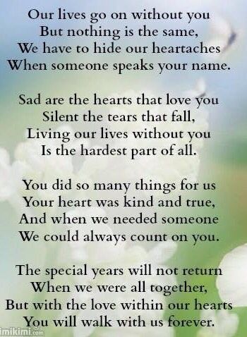 Our lives will never be the same without you Our Lives Go On Without You Poem, Sister Sentiments, Mom In Heaven Quotes, Miss You Mom Quotes, In Loving Memory Quotes, Now Quotes, Dad In Heaven, Mothers Love Quotes, Sympathy Quotes