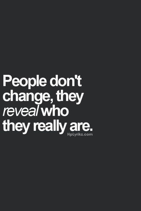 People Never Change Quotes, People Dont Change Quotes, People Change Quotes, People Dont Change, Cruel People, Behavior Quotes, Diva Quotes, World Quotes, Quotes About Love And Relationships