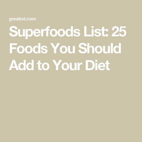 Superfoods List: 25 Foods You Should Add to Your Diet Superfoods List, Super Foods List, Essential Nutrients, Superfoods, Greek Yogurt, Lentils, Yogurt, Nutrition, Diet