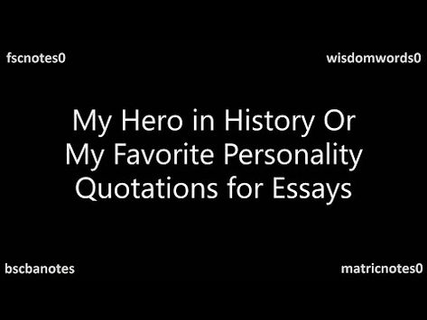 My Hero in History Or My Favorite Personality Quotations Wisdom Words, History Essay, C Note, Nathaniel Hawthorne, Joseph Campbell, National Heroes, History Quotes, Henry Miller, Great Names