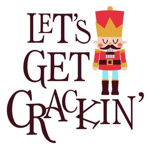 nutcracker ballet - crackin Cricut Nutcracker, Nutcracker Quotes, Nutcracker Card, Nutcracker Party, Chalk Wall, Holiday Words, Nutcracker Soldier, Nutcracker Ballet, Sublimation Projects