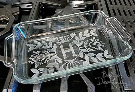 Etched Glass Ideas Casserole Dishes, Casserole Etching Ideas, Etched Pyrex Dish Baking, Cricut Etched Glass Casserole Dishes, Cricut Casserole Dish Glass Etching, Cricut Baking Dish, Glass Etch Baking Dish, Glass Etched Casserole Dish, Personalized Baking Dish