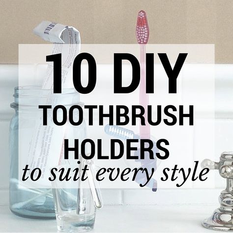 10 DIY Toothbrush Holders to Suit Every Style - Off the Cusp Toothbrush Holder Ideas, Spring Cleaning Inspiration, Bathroom Toothbrush Organization, Diy Toothbrush Holder, Diy Toothbrush, Folder Diy, Toothbrush Organization, Electric Toothbrush Holder, Cleaning Inspiration