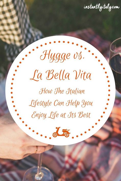 Hygge vs. La bella vita: How The Italian Lifestyle Can Help You Enjoy Life At Its Best Danish Way Of Living, Hygge Books, Cambridge Dictionary, Life Partner Quote, Sand Quotes, Danish Words, Italian Diet, Hygge Book, Italian Chic