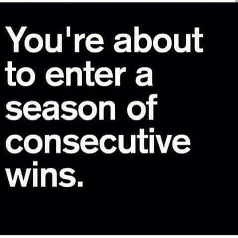 You are about to enter a season of consecutive wins. Winning Season Quotes, White Latina, Winning Season, Winning Quotes, Jackpot Winners, Georgia Atlanta, Season Quotes, Always Learning, Money Affirmations