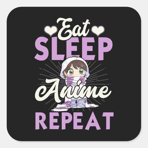 Eat Sleep Anime Repeat Japanese Manga Lover Square Sticker Otaku Gift, Japanese Manga, Anime Stickers, Eat Sleep, Sign Poster, Sticker Labels, Pop Culture, Art Wall, Water Bottles