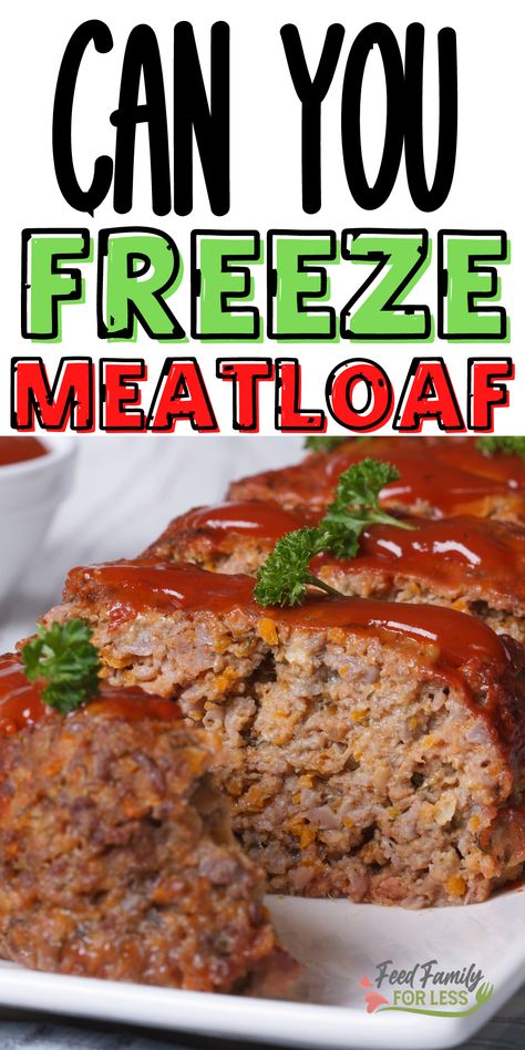 How To Freeze Meatloaf, Make Ahead Meatloaf To Freeze, Meatloaf To Freeze Freezer Recipes, Frozen Meatloaf How To Cook, Freezer Meatloaf Make Ahead, Meatloaf Freezer Meal, Freeze Meatloaf, Freezer Meatloaf, Meal Prep Meatloaf