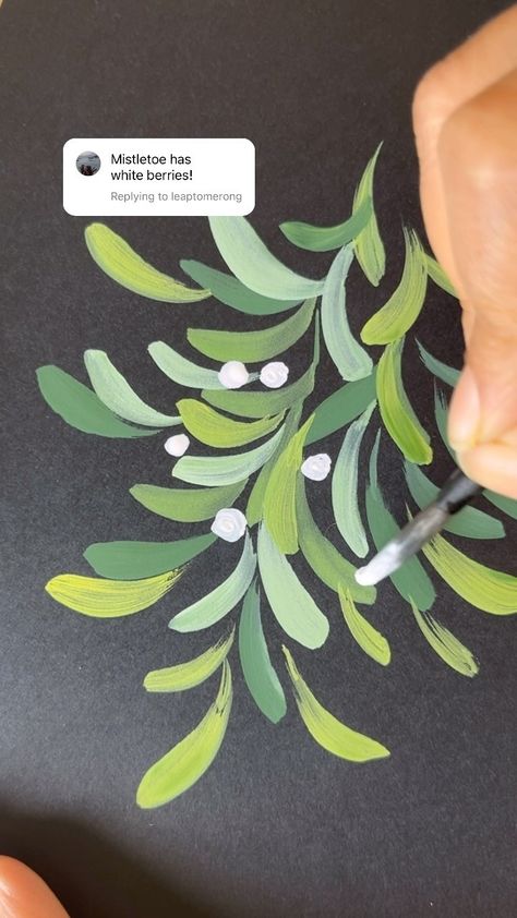 Mistletoe with white berries!! ✨ I posted a video earlier of mistletoe with red berries and you guys told me that mistletoe berries are… | Instagram How To Paint Mistletoe, Christmas Acrylic Painting Easy, Painted Mistletoe, Mistletoe Painting, Diy Mistletoe, Mistletoe Art, Mistletoe Diy, Painted Pillows, Watercolor Holiday Cards