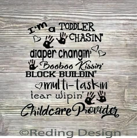 Daycare Provider Quotes, Provider Quotes, Daycare Quotes, Daycare Shirts, Toddler Classroom Ideas, Childcare Quotes, Daycare Provider Gifts, Daycare Gifts, Toddler Teacher