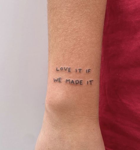 “Love it if we made it” tattoo on wrist 1975 Tattoo Love It If We Made It, 1975 Band Tattoo, I’d Love It If We Made It Tattoo, Somebody Else Tattoo The 1975, 1975 Lyrics Tattoo, Id Love It If We Made It The 1975 Tattoo, Love It If We Made It Tattoo The 1975, About You Tattoo 1975, Babe You Look So Cool Tattoo