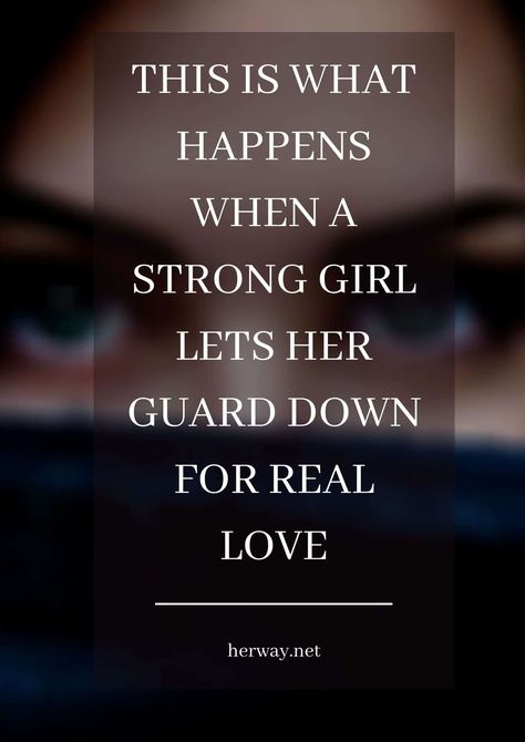 This Is What Happens When A Strong Girl Lets Her Guard Down For Real Love Quotes About Being Guarded, Letting Guard Down Quotes, A Guarded Woman Quotes, Letting My Guard Down Quotes, Letting Your Guard Down Quotes, Guarded Woman Quotes, Guard Up Quotes, Let Down Quotes, On My Own Quotes