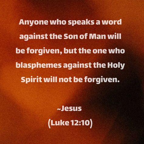 "Anyone who speaks a word against the Son of Man will be forgiven, but the one who blasphemes against the Holy Spirit will not be forgiven."  ~Jesus  (Luke 12:10 CSB) #Bible #Scriptures #JesusQuotes Csb Bible, Son Of Man, Luke 12, Youversion Bible, Audio Bible, Daily Bible Reading, Bible Plan, Bible Versions, The Son Of Man