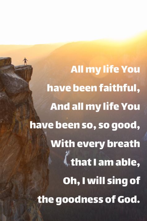 Until My Last Breath I Will Praise God, With Every Breath That I Am Able, The Goodness Of God Lyrics, I Will Sing Of The Goodness Of God, Goodness Of God Song, The Goodness Of God Quotes, Goodness Of God Lyrics, Quote Captions, Breath Prayers