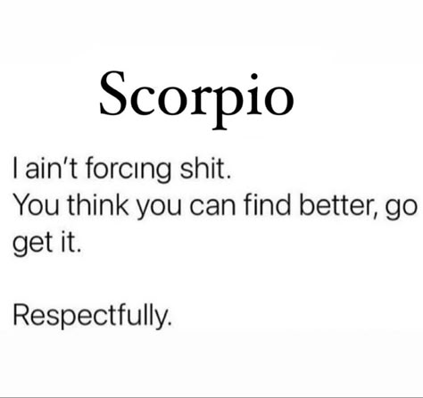 Scorpio Placements, Funny Scorpio Quotes, Scorpio Things, Zodiac Mind Scorpio, Scorpio Funny, Scorpion Facts, Scorpio Personality, Zodiac Quotes Scorpio, Gemini And Scorpio