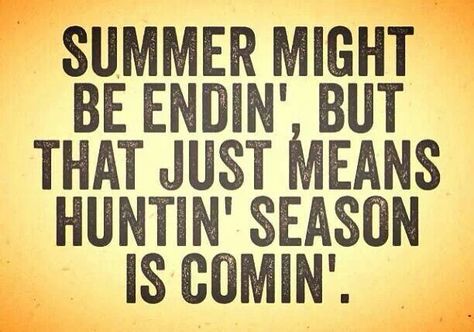 Country folk Hunting Season Quotes, Earl Dibbles Jr Quotes, Hunting Sayings, Earl Dibbles Jr, Granger Smith, Backwoods Barbie, Country Sayings, Hunting Quotes, Country Girl Life