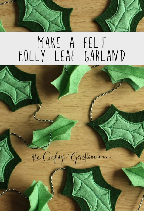 DIY felt holly leaf garland Leaf Garland Diy, Felt Holly, Holly Garland, Felt Garlands, Fall Leaf Garland, Party New Year, Garland Diy, Diy Christmas Tree Ornaments, Christmas Garlands