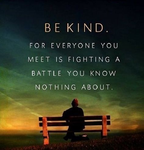 Be kind, fair and equal. You don't know the struggles people are going through. You should treat people how you want to be treated. Like if you agree!  #positivemindset #positivity #inspiration #motivation #quotes #peace #love #happiness #encouragement #dreams #goals #bekind #kindness Citation Encouragement, Motivational Quotes For Men, Motivational Images, Life Quotes Love, Sassy Quotes, Know Nothing, Inspiring Quotes About Life, Encouragement Quotes, Words Of Encouragement