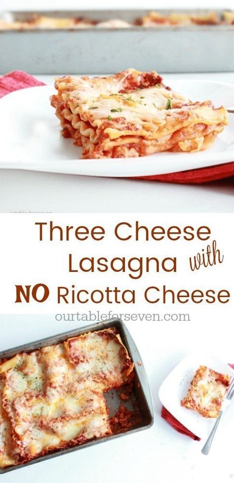 Three Cheese Lasagna: No Ricotta Cheese - Table for Seven | food for you & the family Lasagna No Ricotta Cheese, Lasagna No Ricotta, Lasagna Without Ricotta Cheese, Three Cheese Lasagna, Brunch Casseroles, Sausage Lasagna, Beef Dinners, Cheese Lasagna, Ground Italian Sausage