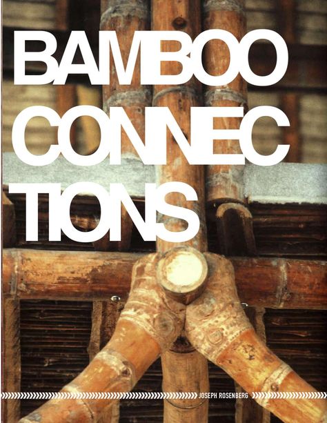 Bamboo Connection Study by joseph Rosenberg - issuu Bamboo Huts Ideas, Bamboo Connection, Bamboo Wall Covering, Bamboo Arch, Bamboo Garden Fences, Bamboo Ideas, Bamboo Roof, Bamboo Diy, Bamboo Building