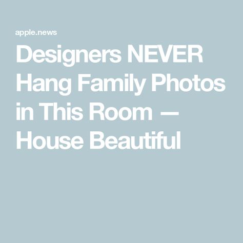 Designers NEVER Hang Family Photos in This Room — House Beautiful Where To Put Family Photos In House, Where To Hang Family Pictures In House, Photos Living Room, Hanging Family Photos, Displaying Family Photos, Photo Hanging, Large Indoor Plants, Display Family Photos, Family Beach Pictures