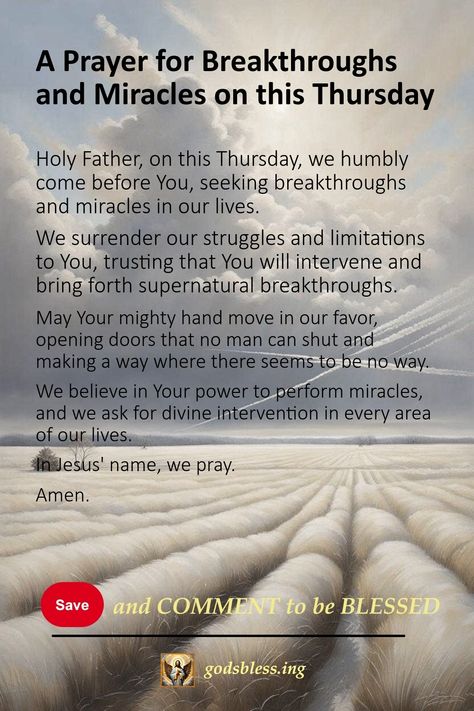 A Prayer for Breakthroughs and Miracles on this Thursday Prayers For Thursday, Thursday Prayers And Blessings, Thursday Blessings And Prayers, Breakthrough Prayers, Thursday Morning Prayer, Divine Inspiration And Prayers, Blessed Thursday, Thursday Prayer, Family Prayers