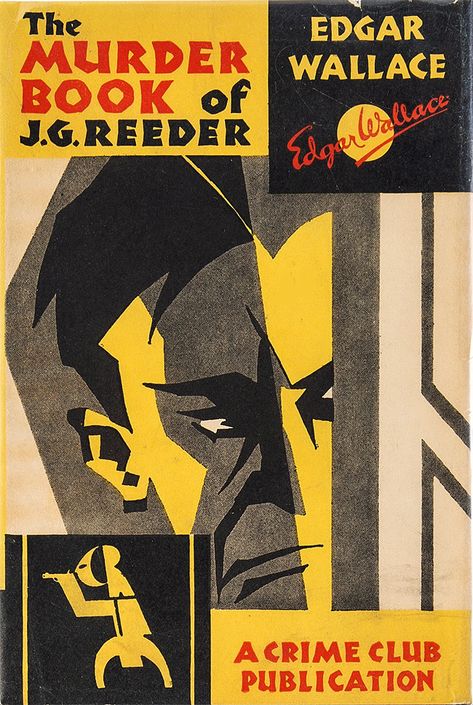 Edgar Wallace - The Murder Book of J. G. Reeder (1929, 1st Edition, The Crime Club, Doubleday, Doran & Company, Garden City, NY) Noir Books, Classic Mystery Novels, Minimalist Poster Design, Famous Detectives, Detective Books, High Places, Mystery Detectives, Vintage Book Covers, Poster Design Inspiration