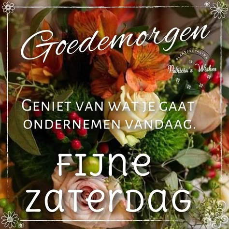 Fijne zaterdag Happy Saturday Good Morning, Saturday Good Morning, Weekend Quotes, Falling In Love Quotes, Quote Happy, Good Morning Inspirational Quotes, Morning Inspirational Quotes, Happy Weekend, Happy Saturday