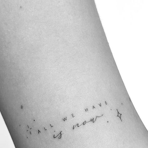 mrs.tattoo_ on November 6, 2023: "All we have is now ✨ . . . . #tattoo #tattoos #smalltattoo #tinytattoo #minitattoo #lettering #..." Small Script Tattoo Arm, Words With Stars Tattoo, Strength Fine Line Tattoo, Fine Line Inspired Tattoo, Always In All Ways Tattoo, Best Is Yet To Come Tattoo, Fine Line Quote Tattoos For Women, Mixed Font Tattoo, Fine Lettering Tattoo