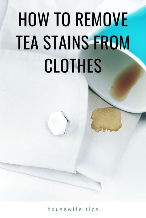 Tea Stains Removal, How To Remove Tea Stains From Clothes, Natural Odor Absorber, Stain Remover Clothes, Stain Removal Guide, Dusting Spray, Types Of Fabric, Stain On Clothes, White Clothing