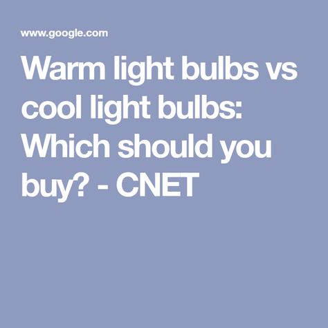 Warm light bulbs vs cool light bulbs: Which should you buy? - CNET Best Lightbulb For Home, Choosing Light Bulbs, Amazon Echo Tips, Bathroom Light Bulbs, Daylight Bulbs, Calming Bedroom, Smart Bulbs, Smart Bulb, Rental House