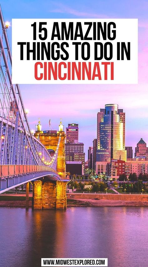 15 Amazing Things To Do In Cincinnati Cincinnati Vacation, What To Do In Cincinnati Ohio, Fun Things To Do In Cincinnati Ohio, What To Do In Cinncinati, Cincinatti Ohio, Places To Eat In Cincinnati Ohio, Usa Travel Map, Downtown Cincinnati, North America Travel Destinations