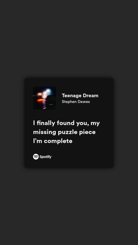 Teenage Dream Spotify Lyrics, Lyrics Spotify, Journal Books, You Mean The World To Me, Hold Me Tight, Spotify Lyrics, Lyrics Aesthetic, Favorite Lyrics, Me Too Lyrics